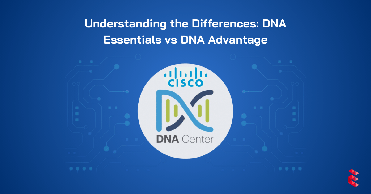 DNA Essentials vs DNA Advantage — Understanding the Differences