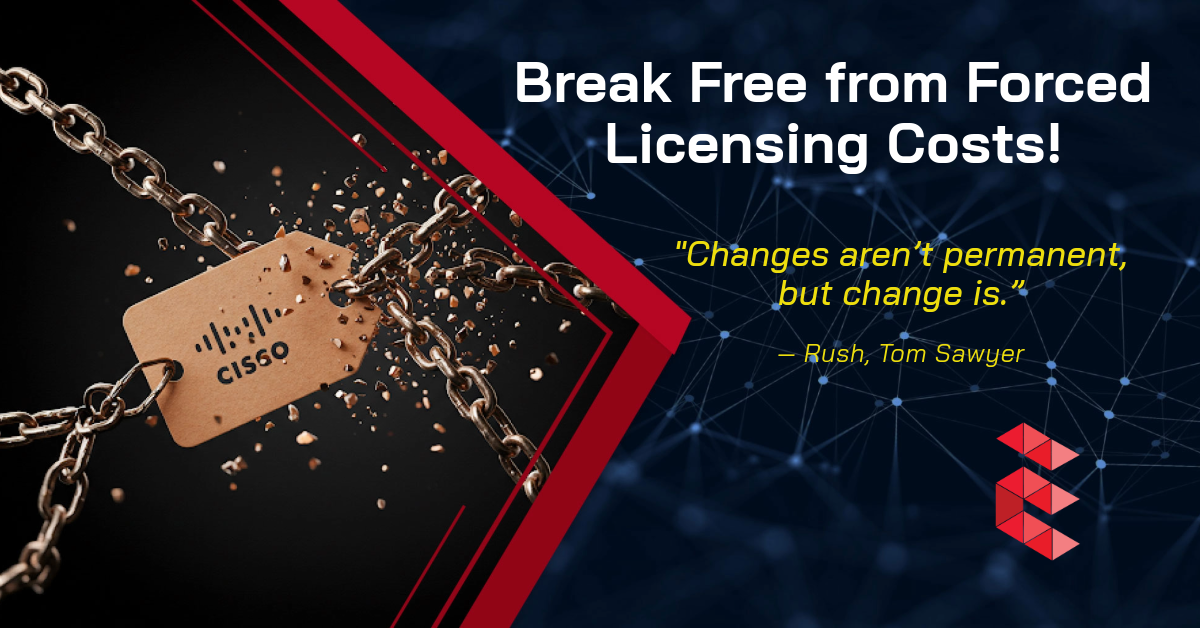 Breaking Free: Why Cisco’s DNX Licensing Isn’t Your Only Option